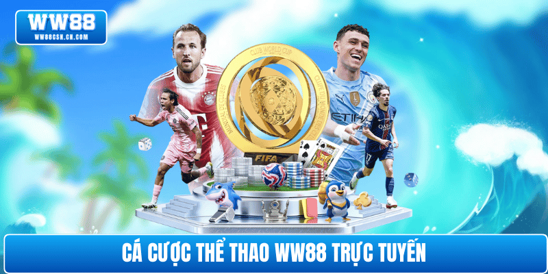 ca-cuoc-the-thao-ww88-truc-tuyen